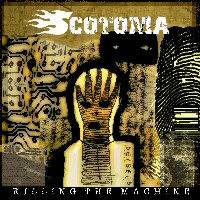 Scotoma : Killing The Machine